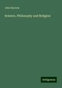 John Bascom: Science, Philosophy and Religion, Buch