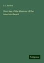 S. C. Bartlett: Sketches of the Missions of the American Board, Buch