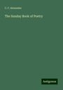 C. F. Alexander: The Sunday Book of Poetry, Buch