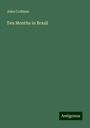 John Codman: Ten Months in Brazil, Buch