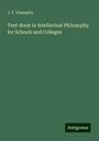 J. T. Champlin: Text-Book in Intellectual Philosophy for Schools and Colleges, Buch