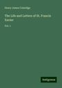 Henry James Coleridge: The Life and Letters of St. Francis Xavier, Buch