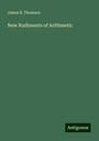 James B. Thomson: New Rudiments of Arithmetic, Buch