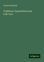 Charles Hardwick: Traditions, Superstitions and Folk-Lore, Buch