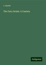 J. Hewitt: The Fairy Bridal. A Cantata, Buch