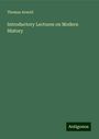 Thomas Arnold: Introductory Lectures on Modern History, Buch