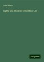 John Wilson: Lights and Shadows of Scottish Life, Buch