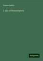 Francis Walker: A List of Hymenoptera, Buch