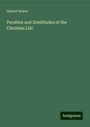 Hubert Bower: Parables and Similitudes of the Christian Life, Buch