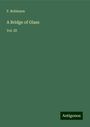 F. Robinson: A Bridge of Glass, Buch