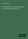 Charles Stearns: A Concordance to the Constitution of the United States of America, Buch