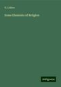 H. Liddon: Some Elements of Religion, Buch