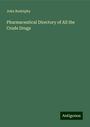 John Rudolphy: Pharmaceutical Directory of All the Crude Drugs, Buch