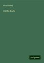 Alice Whitall: On the Rock, Buch