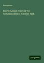 Anonymous: Fourth Annual Report of the Commissioners of Fairmont Park, Buch