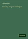 Charles Bloxam: Chemistry Inorganic and Organic, Buch