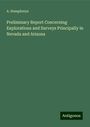 A. Humphreys: Preliminary Report Concerning Explorations and Surveys Principally in Nevada and Arizona, Buch