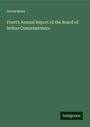 Anonymous: Fourth Annual Report of the Board of Indian Commissioners, Buch