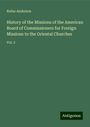 Rufus Anderson: History of the Missions of the American Board of Commissioners for Foreign Missions to the Oriental Churches, Buch