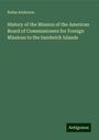 Rufus Anderson: History of the Mission of the American Board of Commissioners for Foreign Missions to the Sandwich Islands, Buch