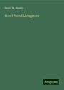 Henry M. Stanley: How I Found Livingstone, Buch