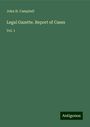 John H. Campbell: Legal Gazette. Report of Cases, Buch