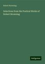 Robert Browning: Selections from the Poetical Works of Robert Browning, Buch