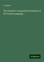 G. Eugene: The Student's Comparative Grammar of the French Language, Buch