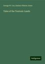 George W. Cox: Tales of the Teutonic Lands, Buch