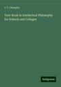 J. T. Champlin: Text-Book in Intellectual Philosophy for Schools and Colleges, Buch