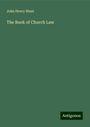 John Henry Blunt: The Book of Church Law, Buch