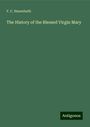 F. C. Husenbeth: The History of the Blessed Virgin Mary, Buch