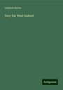 Johnson Byron: Very Far West Indeed, Buch