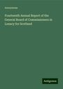 Anonymous: Fourteenth Annual Report of the General Board of Commissioners in Lunacy for Scotland, Buch