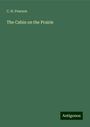C. H. Pearson: The Cabin on the Prairie, Buch