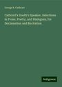 George R. Cathcart: Cathcart's Douth's Speaker. Selections in Prose, Poetry, and Dialogues, for Declamation and Recitation, Buch