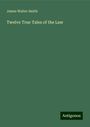 James Walter Smith: Twelve True Tales of the Law, Buch