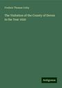 Frederic Thomas Colby: The Visitation of the County of Devon in the Year 1620, Buch