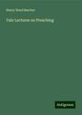 Henry Ward Beecher: Yale Lectures on Preaching, Buch