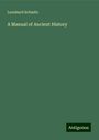 Leonhard Schmitz: A Manual of Ancient History, Buch