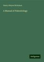 Henry Alleyne Nicholson: A Manual of Paleontology, Buch