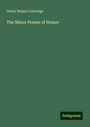 Henry Nelson Coleridge: The Minor Poems of Homer, Buch