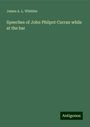 James A. L. Whittier: Speeches of John Philpot Curran while at the bar, Buch
