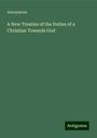 Anonymous: A New Treatise of the Duties of a Christian Towards God, Buch