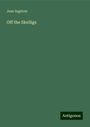 Jean Ingelow: Off the Skelligs, Buch