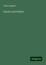 Walter Bagehot: Physics and Politics, Buch