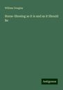 William Douglas: Horse-Shoeing as it is and as it Should Be, Buch