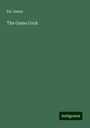 Ed. James: The Game Cock, Buch