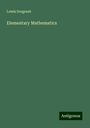 Lewis Sergeant: Elementary Mathematics, Buch
