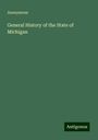 Anonymous: General History of the State of Michigan, Buch